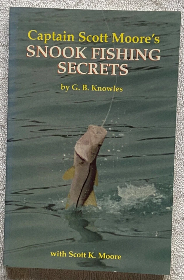 CAPTAIN SCOTT MOORE'S SNOOK FISHING SECRETS  G.B. Knowles SIGNED BY BOTH! RARE! — 第 1/4 张图片