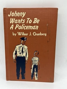 vtg Johnny Wants To Be A Policeman 1951 children's book HC by Wilbur Granberg - Imagen 1 de 8
