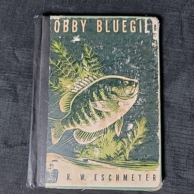 BOBBY BLUEGILL R.W. Eschmeyer FIRST EDITION Illustrated Maynard Reece 1953 FISH - Image 1 of 4