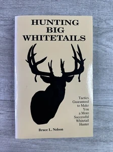 1995 Hunting Big Whitetails: Tactics Guaranteed to Make You a More Successful - Picture 1 of 7