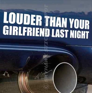 Louder Than Your Girlfriend Funny Bumper Sticker Vinyl Decal Muscle Car JDM Vtec - Picture 1 of 3