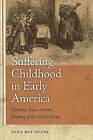 Suffering Childhood in Early America Violence, Rac