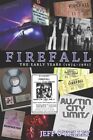 Firefall, The Early Years (1974-1981) autorstwa O'kelleya, Jeffa, jak nowe używane, darmowe ...