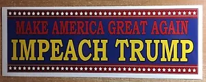 IMPEACH TRUMP - ANTI Trump POLITICAL BUMPER STICKER - Picture 1 of 2