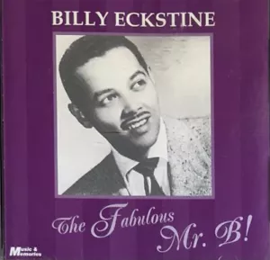 Billy Eckstine - The Fabulous Mr. B! (CD, 2002 Music And Memories) UK Import - Picture 1 of 2