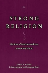 Fuerte Religion: The Rise Of Fundamentalisms Around el Mundo Braguita - Zdjęcie 1 z 1