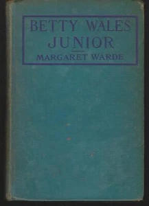Betty Wales Junior a Story for Girls Margaret Warde 1934 Series #3 Hardcover - Picture 1 of 1