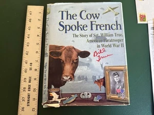 William True - American Paratrooper WWII - The Cow Spoke French Hardback SIGNED - Picture 1 of 16