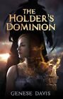 The Holder's Dominion by Davis, Genese