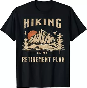 Hiking Is My Retirement Plan funny Hiking Gift Unisex T-Shirt - Picture 1 of 4