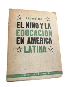 El niño y la educación en America Latina Jesualdo Sosa Uruguay 1966 - Picture 1 of 4