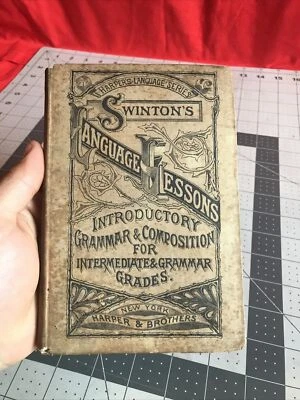 Antique 1880 Swinton’s Language Lessons Hardcover Book Rare Item - Image 1 of 4