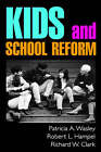 Kids And School Reform, Pa Wasley,  Hardback