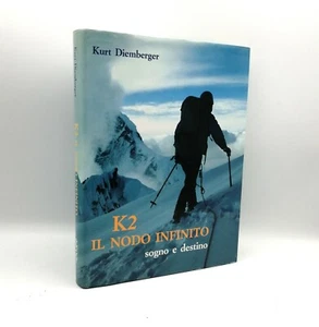 K2 IL NODO INFINITO sogno e destino" Kurt Diemberger, dall'Oglio 1989 CON DEDICA - Imagen 1 de 3