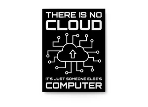 Letrero divertido para computadora There Is No Cloud It's Just Someone Elses para hogar u oficina - Imagen 1 de 4