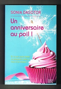 *** Un Anniversaire au Poil ! *** Sonia Dagotor - 2017 - Ed. City // Dédicacé // - Picture 1 of 3