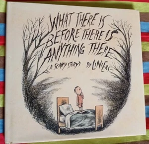What There Is Before There Is Anything There: A Scary Story by Liniers - Picture 1 of 10