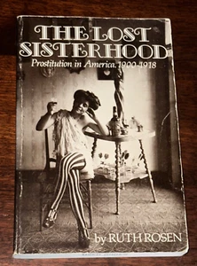 The Lost Sisterhood Prostitution In America 1900-1918 By Ruth Rosen Book pb - Picture 1 of 6