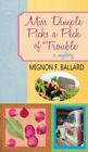 Miss Dimple Picks A Peck Of Trouble By Ballard Mignon F