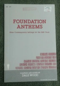 Foundation Anthems Nine Contemporary Settings For The SAB Choir Dale Wood - Picture 1 of 1