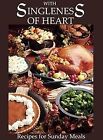 With Singleness Of Heart Recipes For Sunday Meals  Buch  Zustand Gut