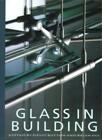 Glass in Building: A Guide to Modern Architectural Glass Perform