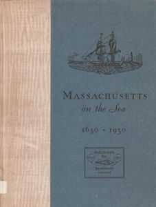 MASSACHUSETTS ON THE SEA 1630- 1930 LIMITED EDITION, ILLUSTRATED EX-LIBRARY - Bild 1 von 1
