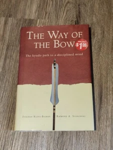 The Way of the Bow The Kyudo Path to a Disciplined Mind - Hardcover - GOOD - Picture 1 of 2