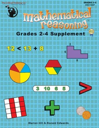 Mathematical Reasoning Ser.: Mathematical Reasoning Grades 2-4 Supplement by Ronald Edwards and Warren Hill (2013, Trade Paperback)