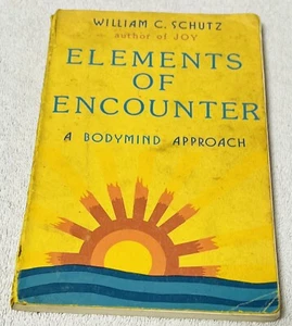 Elements of Encounter A Bodymind Approach 1973 William C. Schultz - Foto 1 di 1