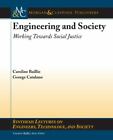 Engineering and Society: Working Towards Social Justice [Synthesis Lectures on E