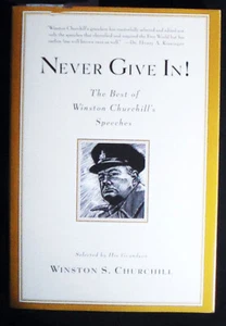 Never Give In! The Best of Winston Churchill's Speeches 1st American PB ed FINE - Imagen 1 de 4