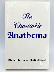 NEW Sealed The Charitable Anathema HARDCOVER By Dietrich Von Hildebrand  (EF871) - Picture 1 of 2