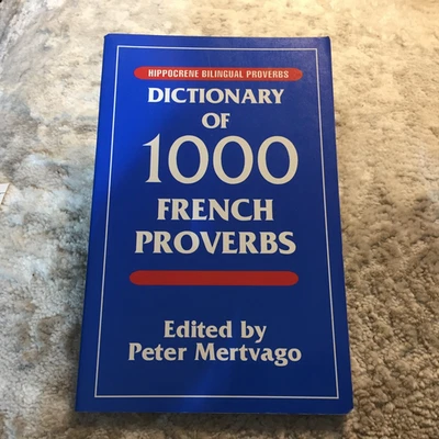 Dictionary Of 1000 French Proverbs Paperback Book Peter Mertvago Hippocrene 1996 - Image 1 of 4