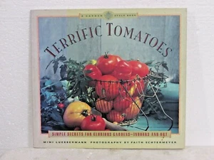 Terrific Tomatoes Simple Secrets for Glorious Gardens Indoors and Out Paperback - Picture 1 of 2