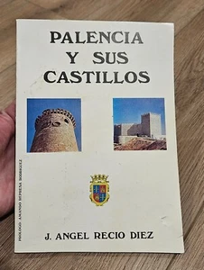 Palencia Y Sus Castillos by J. Angel Recio Diez Prologo Amando Represa Rodriguez - Picture 1 of 14