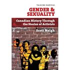 Gender and Sexuality: Canadian History Through the Stor - Paperback NEW Scott Ne