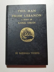 This Man From Lebanon: A Study of Kahlil Gibran - Barbara Young - 1st Edition - Picture 1 of 7