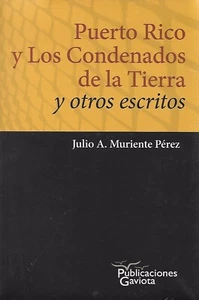 Puerto Rico y los condenados de la Tierra - Julio A. Muriente (2013) - Picture 1 of 2