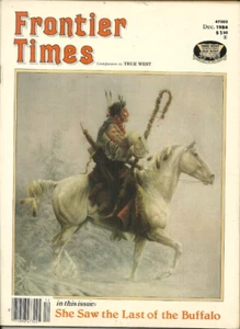 FRONTIER TIMES - December 1984 - JESSE JAMES' STEPFATHER, WOVOKA, INDIAN FOOD - Picture 1 of 2