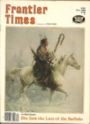 FRONTIER TIMES - December 1984 - JESSE JAMES' STEPFATHER, WOVOKA, INDIAN FOOD - Image 1 of 2