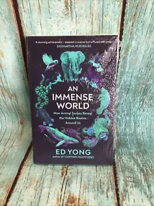 An Immense World: How Animal Senses Reveal the - Paperback, by Ed Yong - Picture 1 of 3