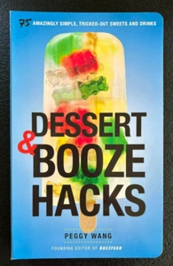 Dessert and Booze Hacks by Peggy Wang - Board Book - New - Picture 1 of 1