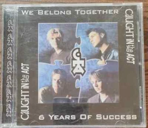 CD CAUGHT IN THE ACT - WE BELONG TOGETHER / SIX YEARS OF SUCCESS (NEUWERTIG) - Bild 1 von 2