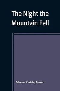 The Night the Mountain Fell: The Story of the Montana-Yellowstone Earthquake by - Picture 1 of 1