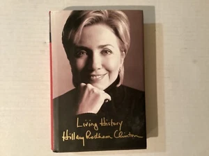 LIVING HISTORY HC BOOK AUTOGRAPHED BY HILLARY RODMAN CLINTON - Picture 1 of 2