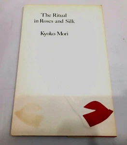 The Ritual in Roses and Silk by Kyoko Mori 1980 - Japanese Poetry Haiku - Rare - Picture 1 of 10