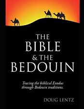 THE BIBLE AND THE BEDOUIN By Douglas Lentz **BRAND NEW**