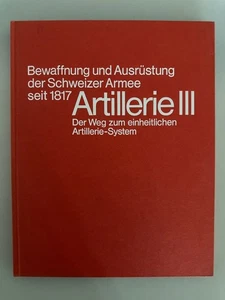 Bewaffnung und Ausrüstung der Schweizer Armee seit 1817. Artillerie III. Der Weg - Picture 1 of 1