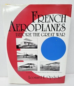 FRENCH AEROPLANES BEFORE THE GREAT WAR BY LEONARD E OPDYCKE SCHIFFER PUBLISHING - Picture 1 of 2